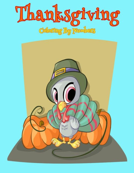 Thanksgiving Coloring By Numbers: Coloring Book For Kids