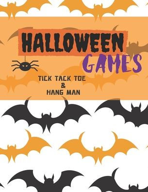 Halloween Games: An Activity and Game Book Featuring Tic Tac Toe and Hang Man for the Entire Family