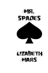 Title: mr spades, Author: Lizabeth Mars