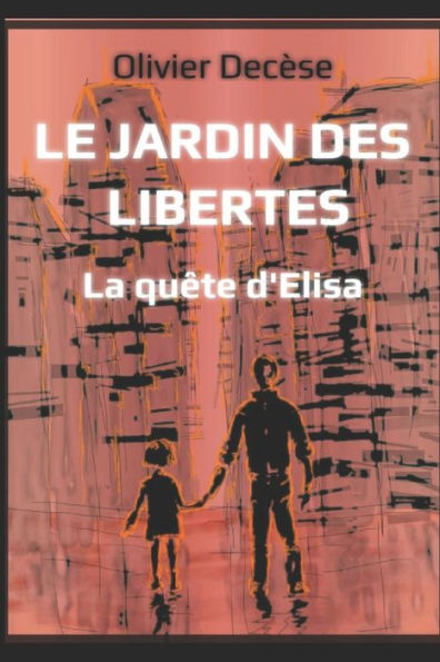 Le Jardin des Libertés: La quête d'Elisa