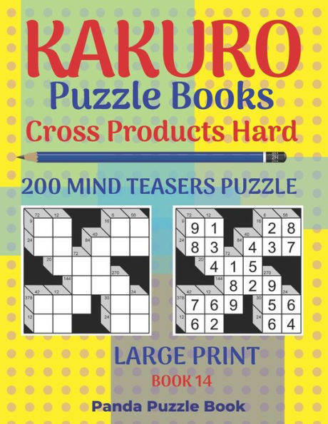 Kakuro Puzzle Book Hard Cross Product - 200 Mind Teasers Puzzle - Large Print - Book 14: Logic Games For Adults - Brain Games Books For Adults - Mind Teaser Puzzles For Adults