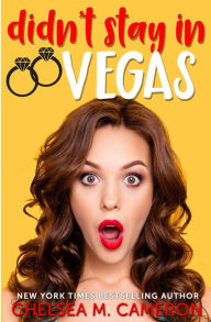 Title: Didn't Stay in Vegas, Author: Chelsea M. Cameron