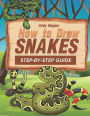 How to Draw Snakes Step-by-Step Guide: Best Snake Drawing Book for You and Your Kids