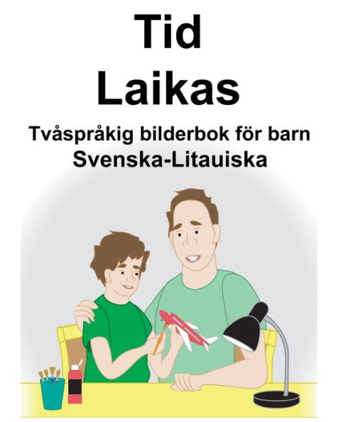 Svenska-Litauiska Tid/Laikas Tvåspråkig bilderbok för barn