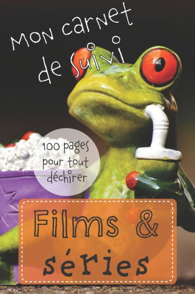 Films & Sï¿½ries: Carnet suivi et critiques de mes soirï¿½es tï¿½lï¿½ Format 15,2 x 22,9 cm - 100 pages