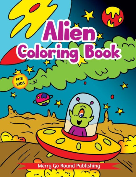 Alien Coloring Book For Kids: A Children's Coloring Book Featuring Fun and Entertaining Designs for Stress Relief and Relaxation