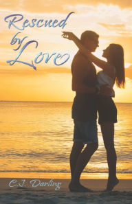 Title: Rescued By Love, Author: C.J. Darling