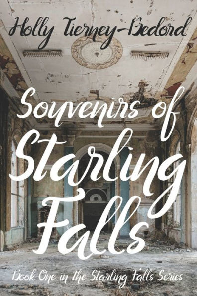 Souvenirs of Starling Falls: Book One in the Starling Falls Series