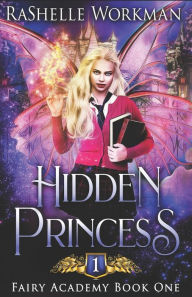 Title: Hidden Princess: A Sleeping Beauty Reimagining, Author: RaShelle Workman