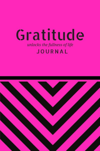 GRATITUDE UNLOCKS THE FULLNESS OF LIFE JOUNAL: PERSONAL GIFT