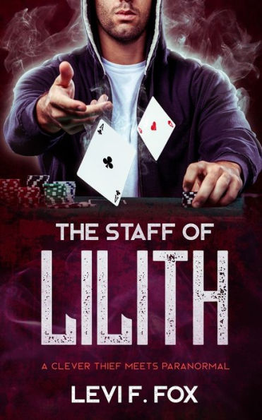 The Staff Of Lilith: A Thief Meets Paranormal