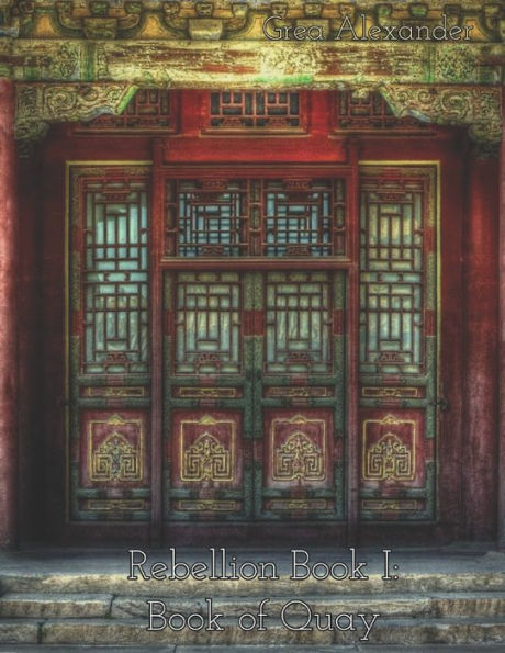 Rebellion Book I: of Quay: A steamy romantic historical saga set Qing Dynasty China