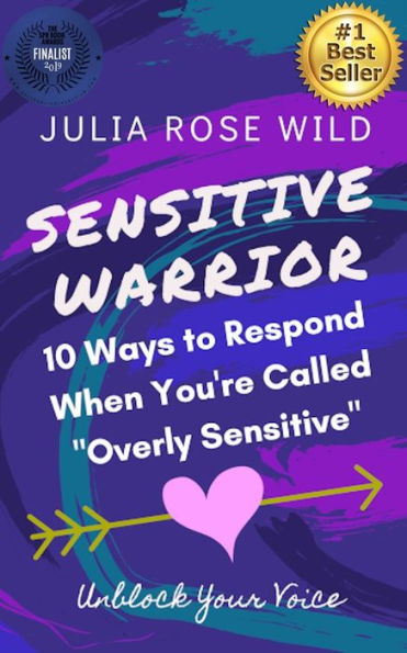 SENSITIVE WARRIOR: 10 Ways To Respond When You're Called "Overly Sensitive"