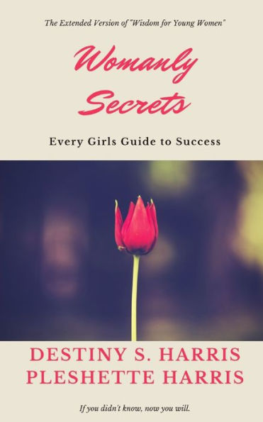 Womanly Secrets: Every Girls Guide to Success