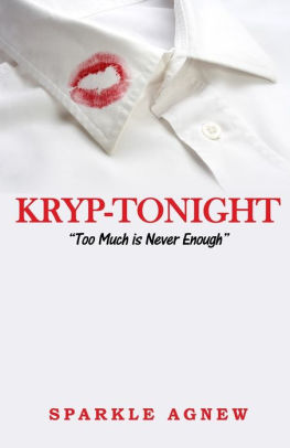 Kryp Tonight Too Much Is Never Enough By Sparkle Agnew