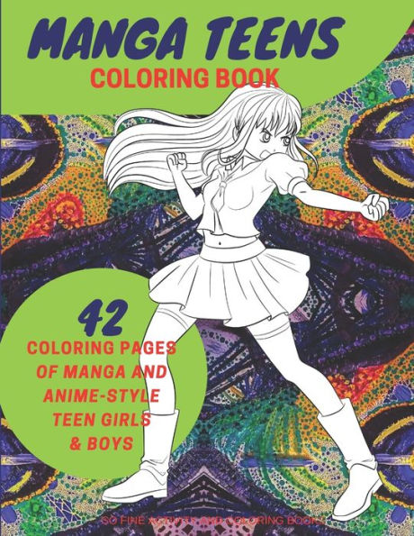 Manga Teens: Coloring Book Anime Style Stress Relieving Coloring Book for Adults Beautiful Designs Varying Difficulty for All Levels