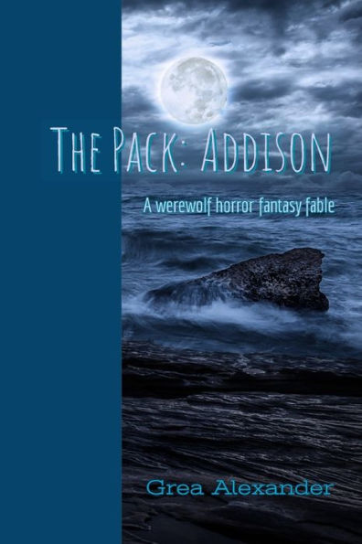 The Pack: Addison: A werewolf horror fantasy fable
