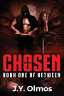 Chosen: Book One of Between: