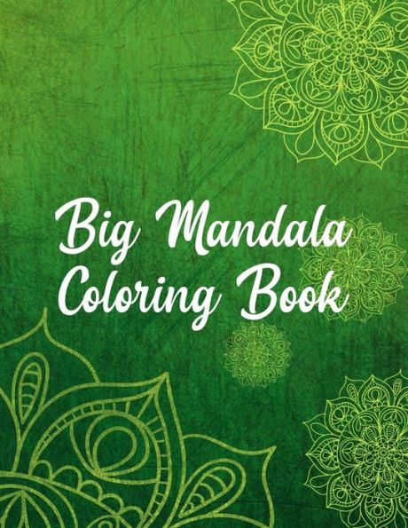 Big Mandala Coloring Book: Mandala Coloring Books For Women. Big Mandala Coloring Book.50 Story Paper Pages. 8.5 in x 11 in Cover.