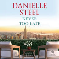 Title: Never Too Late, Author: Danielle Steel