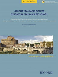 Title: Essential Italian Art Songs - High Voice: 15 Songs from the 19th & 20th Centuries with Recorded Diction Lessons and Recorded Accompaniments, Author: Hal Leonard Corp.