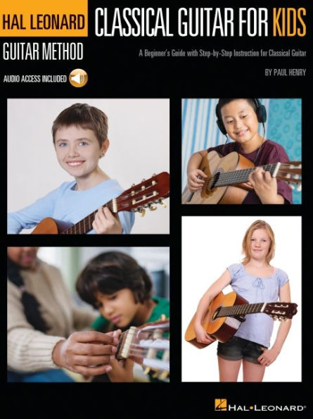 Classical Guitar for Kids: A Beginner's Guide with Step-By-Step Instruction and Online Demonstration Tracks