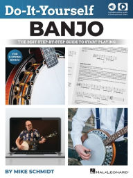 Title: Do-It-Yourself Banjo: The Best Step-by-Step Guide to Start Playing by Mike Schmidt - includes online video and audio, Author: Mike Schmidt