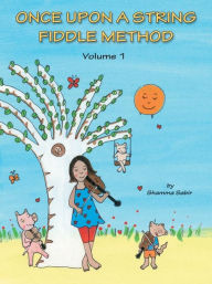 Title: Once Upon a String Fiddle Method - Volume 1, Author: Shamma Sabir