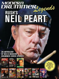 Free downloads audiobooks Modern Drummer Legends: Rush's Neil Peart - An Anthology of Neil's Modern Drummer Cover Stories: An Anthology of Neil's Modern Drummer Cover Stories by Neil Peart MOBI