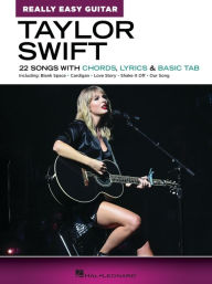 Title: Taylor Swift - Really Easy Guitar: 22 Songs with Chords, Lyrics & Basic Tab, Author: Taylor Swift