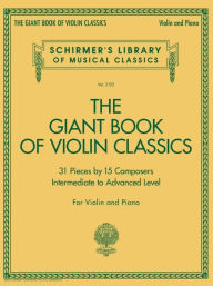 Title: Giant Book of Violin Classics for Violin with Piano Accompaniment, Author: Hal Leonard Corp.
