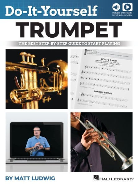 Do-It-Yourself Trumpet: The Best Step-by-Step Guide to Start Playing with Online Audio Demo Tracks and Video Instruction