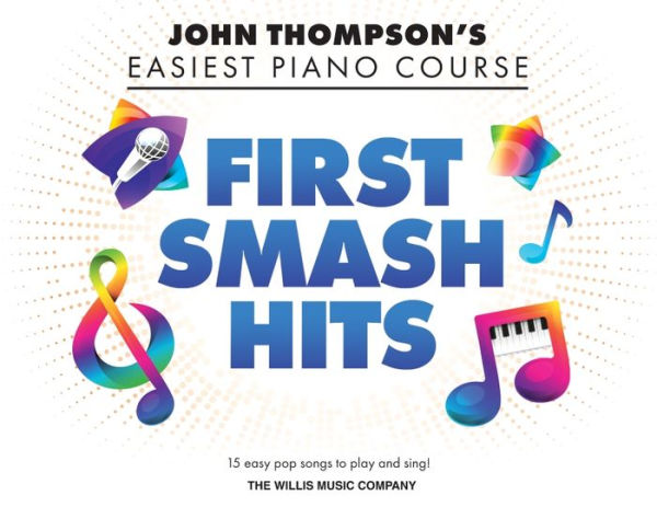 First Smash Hits: John Thompson's Easiest Piano Course Supplementary Songbook