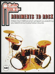 Title: Carmine Appice - Rudiments to Rock: A Basic Drum Method for Playing Today's Sounds, Author: Carmine Appice