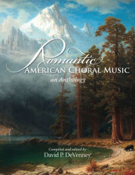 Title: Romantic American Choral Music: An Anthology: An Anthology, Author: Hal Leonard Corp.