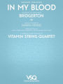 In My Blood - featured in the Netflix Series Bridgerton for String Quartet