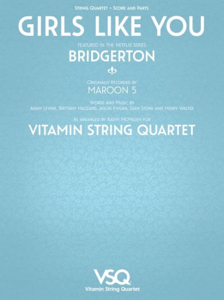 Girls Like You - featured in the Netflix series Bridgerton for String Quartet