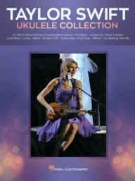 Title: Taylor Swift - Ukulele Collection: 27 Hits to Strum & Sing, Author: Taylor Swift