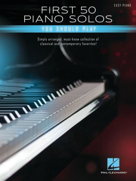 First 50 Piano Solos You Should Play - Songbook featuring simple arrangements of classical and contemporary favorites