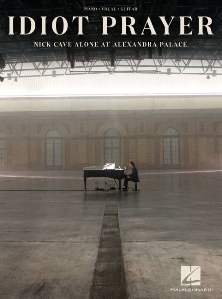 Nick Cave - Idiot Prayer: Nick Cave Alone at Alexandra Palace Piano/Vocal/Guitar Songbook