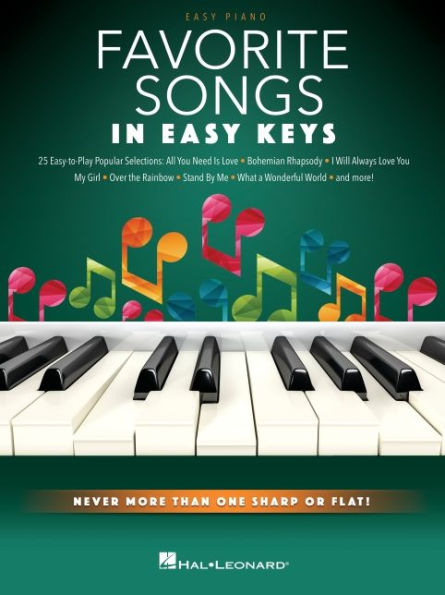 Favorite Songs - In Easy Keys: Easy Piano Songbook with Never More Than One Sharp or Flat!