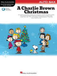 Title: A Charlie Brown Christmas - Instrumental Play-Along: Alto Sax Book with Online Audio: Alto Sax Book with Online Audio, Author: Vince Guaraldi