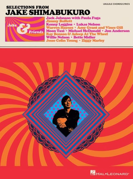 Jake Shimabukuro - Jake & Friends - Ukulele Songbook with Chords and Lyrics