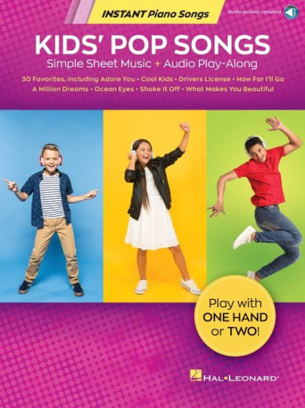 Kids' Pop Songs - Instant PIano Songs: Simple Sheet Music + Audio Play-Along Tracks: Simple Sheet Music + Audio Play-Along