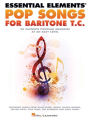 Essential Elements Pop Songs for Baritone T.C.