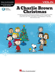 Title: A Charlie Brown Christmas - Instrumental Play-Along: Violin Book with Online Audio, Author: Vince Guaraldi
