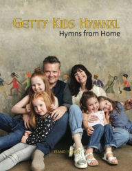 Title: Getty Kids Hymnal - Hymns from Home Piano/Vocal Songbook, Author: Keith Getty