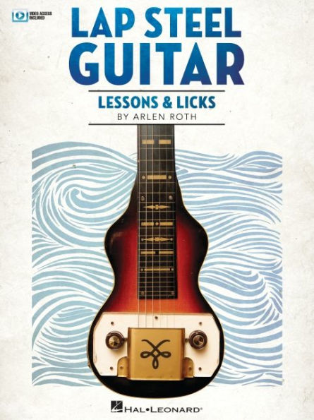 Lap Steel Guitar Lessons & Licks - Book with Online Video by Arlen Roth