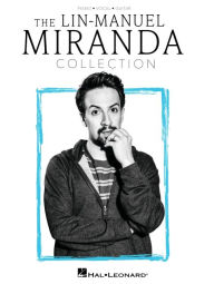 Title: The Lin-Manuel Miranda Collection: Piano/Vocal/Guitar Songbook, Author: Lin-Manuel Miranda