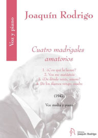 Title: Cuatro Madrigales Amatorios for Medium Voice and Piano, Author: Joaquin Rodrigo